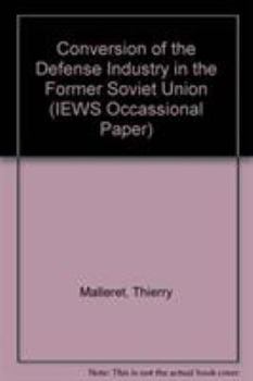 Paperback Conversion of the Defense Industry in the Former Soviet Union Book