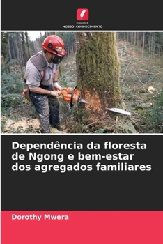 Dependência da floresta de Ngong e bem-estar dos agregados familiares (Portuguese Edition)