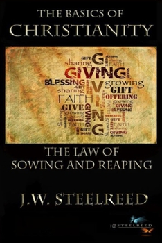 Paperback The Basics of Christanity The Law of Sowing and Reaping Book