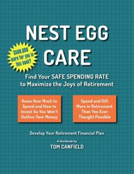 Paperback Nest Egg Care: Find Your SAFE SPENDING RATE to Maximize the Joys of Retirement Book