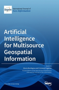 Hardcover Artificial Intelligence for Multisource Geospatial Information Book