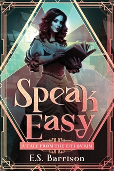 Paperback Speak Easy: A Tale from the Effluvium Book