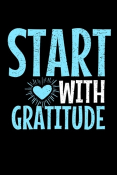 Paperback Start With Gratitude: Dot Grid Page Notebook: Perfect For Daily Reflection & Activities Book