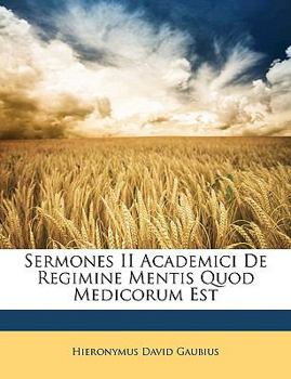 Paperback Sermones II Academici de Regimine Mentis Quod Medicorum Est [Latin] Book