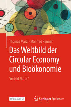 Hardcover Das Weltbild Der Circular Economy Und Bioökonomie: Vorbild Natur? [German] Book