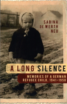 Paperback A Long Silence: Memories of a German Refugee Child, 1941-1958 Book