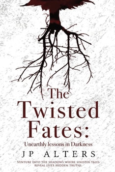 Paperback The Twisted Fates: Unearthly Lessons in Darkness Book