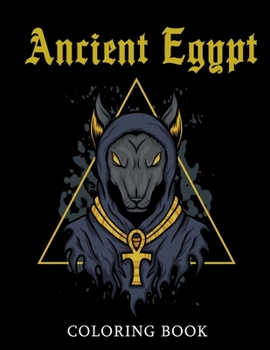 Paperback Ancient Egypt Coloring Book: Pharaohs Gods & Goddesses Pyramids Books For Kids And Egypt Lovers Book