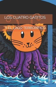 Paperback Los cuatro gatitos y el lago terrorífico [Spanish] Book