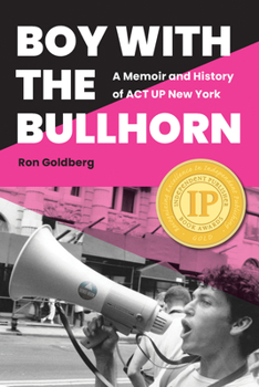 Hardcover Boy with the Bullhorn: A Memoir and History of ACT Up New York Book