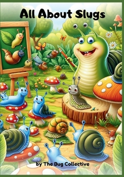 Paperback All About Slugs Book