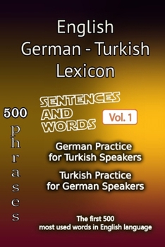 Paperback English German Turkish Lexicon - Volume 1: Most common words and everyday usage phrases. Book