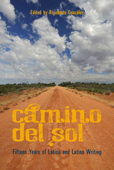 Paperback Camino del Sol: Fifteen Years on Latina and Latino Writing Book