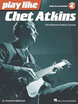 Paperback Play Like Chet Atkins: The Ultimate Guitar Lesson (Book/Online Audio) Book