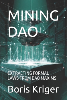 MINING DAO: EXTRACTING FORMAL LAWS FROM DAO MAXIMS (INTELLECTUAL SUBSTRATE MINING)