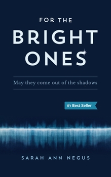 Paperback For the Bright Ones: May they come out of the shadows Book