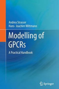 Paperback Modelling of Gpcrs: A Practical Handbook Book