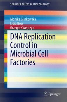 Paperback DNA Replication Control in Microbial Cell Factories Book