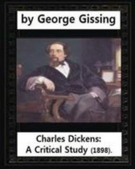 Paperback Charles Dickens: A Critical Study (1898), by George Gissing Book