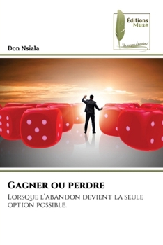 Gagner ou perdre (French Edition)