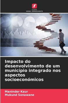 Paperback Impacto do desenvolvimento de um município integrado nos aspectos socioeconómicos [Portuguese] Book