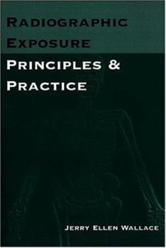Paperback Radiographic Exposure: Principles and Practice Book