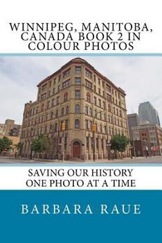Paperback Winnipeg, Manitoba, Canada Book 2 in Colour Photos: Saving Our History One Photo at a Time Book