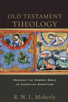 Paperback Old Testament Theology: Reading the Hebrew Bible as Christian Scripture Book