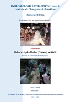 Hydrogéologie & Forage d'eau dans le contexte du Changement climatique: Les maladies hydrofécales en Haiti: Besoins de Surveillance et de Recherche. (French Edition)