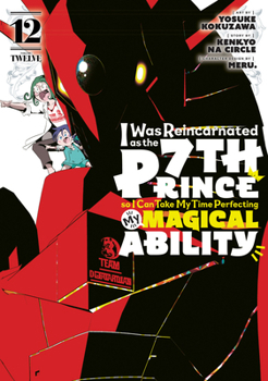 Paperback I Was Reincarnated as the 7th Prince So I Can Take My Time Perfecting My Magical Ability 12 Book