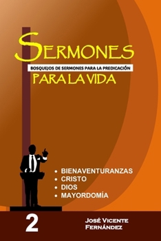 Sermones para la vida: Bosquejos de sermones para la predicación (Spanish Edition)