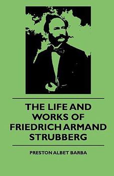 Paperback The Life And Works Of Friedrich Armand Strubberg Book