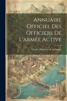 Paperback Annuaire Officiel Des Officiers De L'armée Active [French] Book
