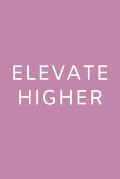 Elevate Higher: Cornell Notes Inspirational Notebook College Ruled 200 Pages 6 x 9 Notebook For Students & Writers Notebook For School