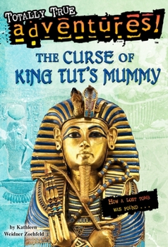 Paperback The Curse of King Tut's Mummy (Totally True Adventures): How a Lost Tomb Was Found Book