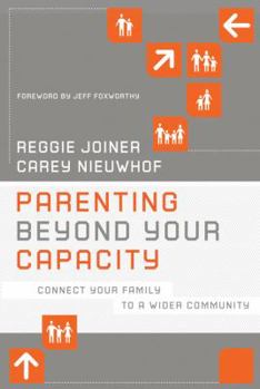 Paperback Parenting Beyond Your Capacity: Connect Your Family to a Wider Community Book