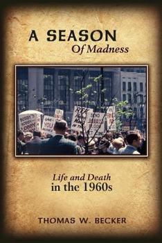 A Season of Madness: Life and Death in the 1960s