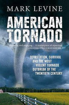 Paperback American Tornado: Devastation, Survival, and the Most Violent Tornado Outbreak of the Twentieth Century Book