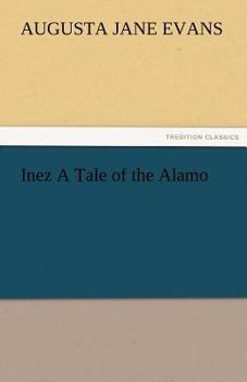 Paperback Inez a Tale of the Alamo Book