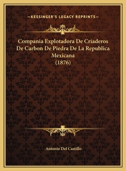 Compania Explotadora De Criaderos De Carbon De Piedra De La Republica Mexicana (1876)