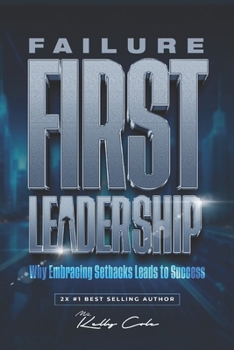Paperback Failure-First Leadership: Why Embracing Setbacks Leads to Success Book