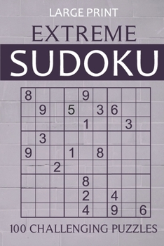 Paperback Large Print Extreme Sudoku - 100 Challenging Puzzles: Extremely Difficult Sudokus for Advanced Players - Pocket-Size Travel Puzzle Book for Adults [Large Print] Book