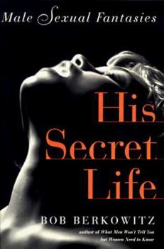 Hardcover His Secret Life: Male Sexual Fantasies Book