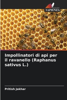 Paperback Impollinatori di api per il ravanello (Raphanus sativus L.) [Italian] Book