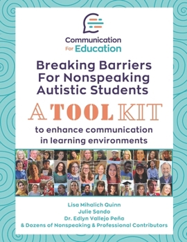 Paperback Breaking Barriers for Nonspeaking Autistic Students: A Toolkit to Enhance Communication in Learning Environments Book