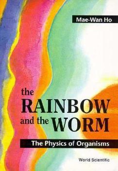Paperback The Rainbow & the Worm: The Physics of Organisms Book