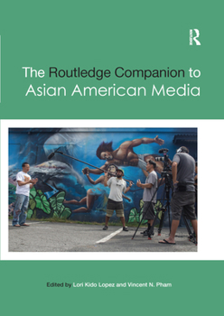 Paperback The Routledge Companion to Asian American Media Book