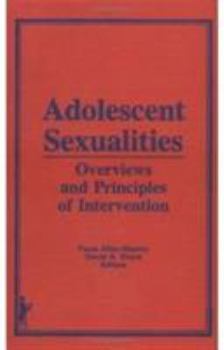 Adolescent Sexualities: Overviews and Principles of Intervention
