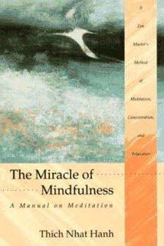 Paperback The Miracle of Mindfulness: A Manual on Meditation Book