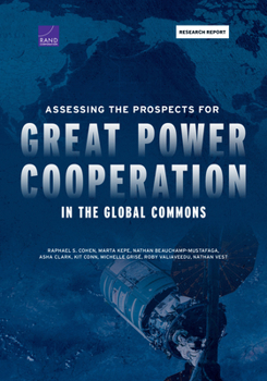 Paperback Assessing the Prospects for Great Power Cooperation in the Global Commons Book